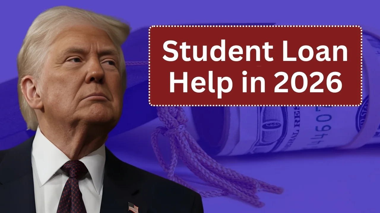 Student Loan Help in 2026