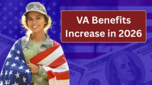 VA Benefits Increase in 2026: New Disability Payment Rates Explained