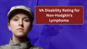 VA Disability Rating for Non-Hodgkin’s Lymphoma 2026 Veteran Benefits Guide