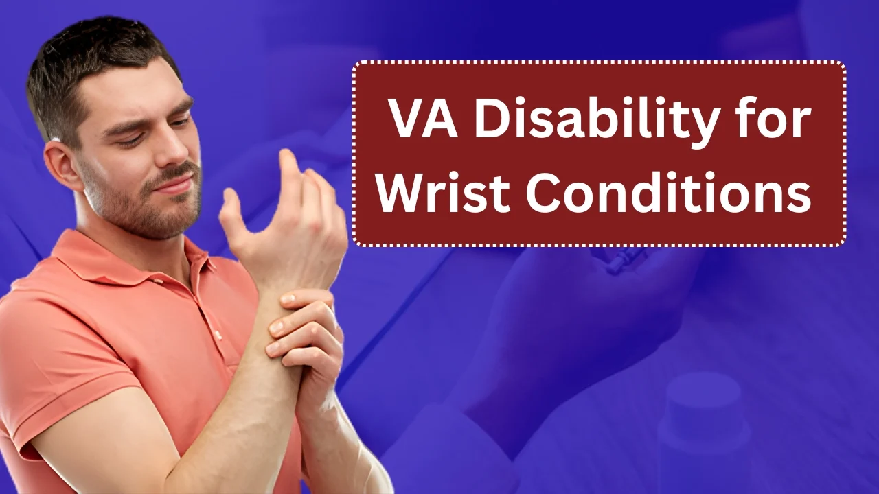 VA Disability for Wrist Conditions in 2026
