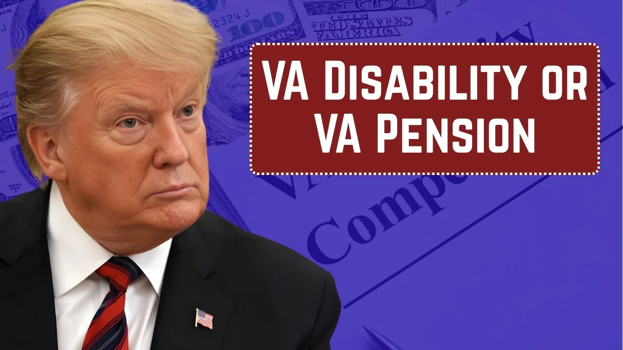VA Disability or VA Pension