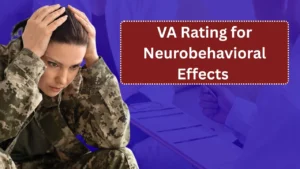 VA Rating for Neurobehavioral Effects 2026: Eligibility, Camp Lejeune Presumptions, and How to Qualify