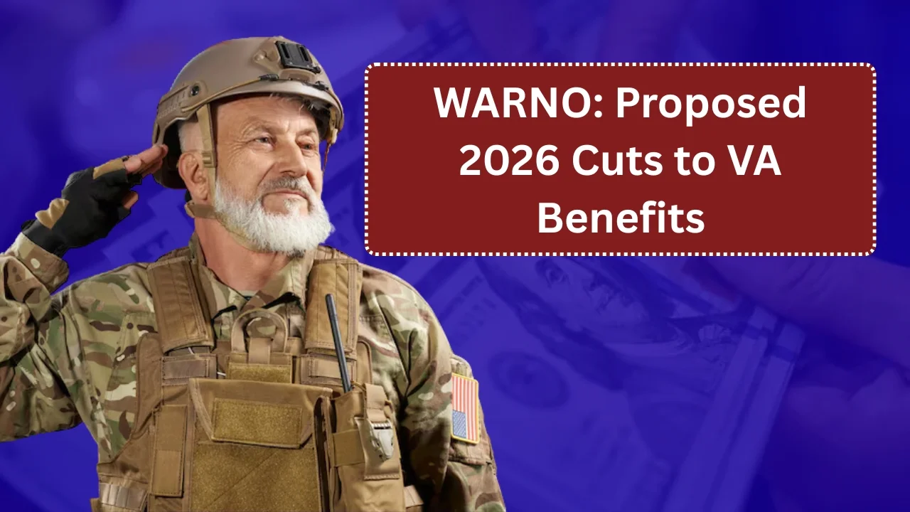 WARNO: Proposed 2026 Cuts to VA Benefits