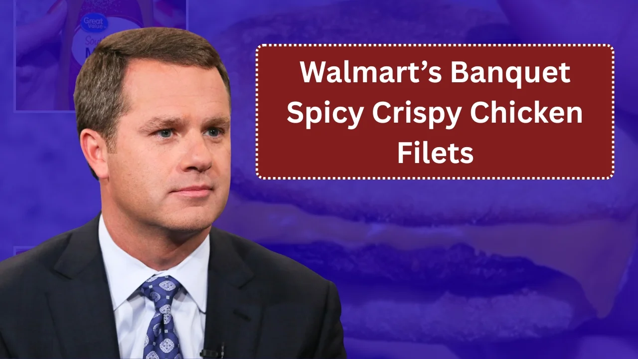 Walmart’s Banquet Spicy Crispy Chicken Filets